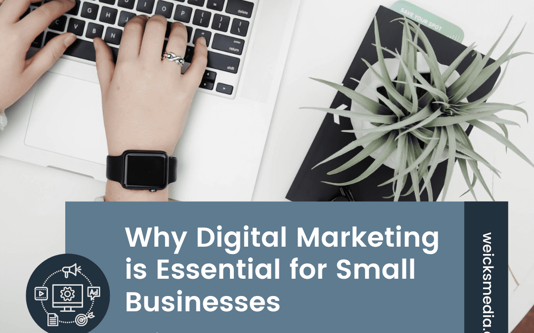 Why Digital Marketing is Essential for Small Businesses